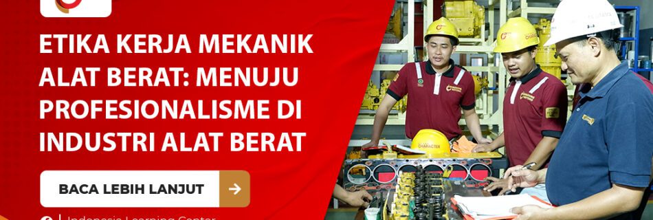 etika kerja mekanik alat berat