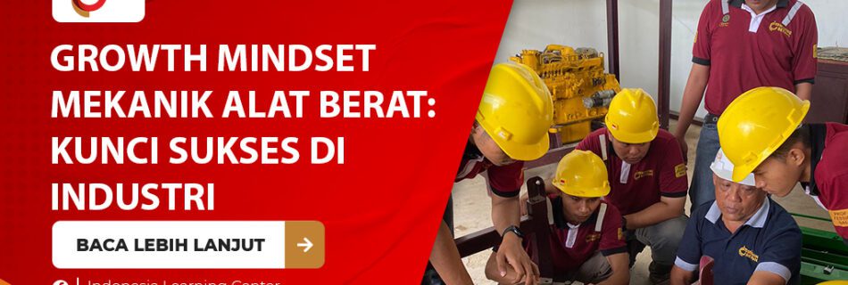 Growth Mindset Mekanik Alat Berat